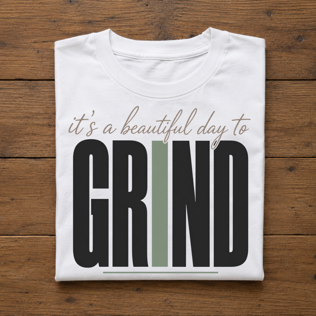 Beautiful Day to Grind™ Tee