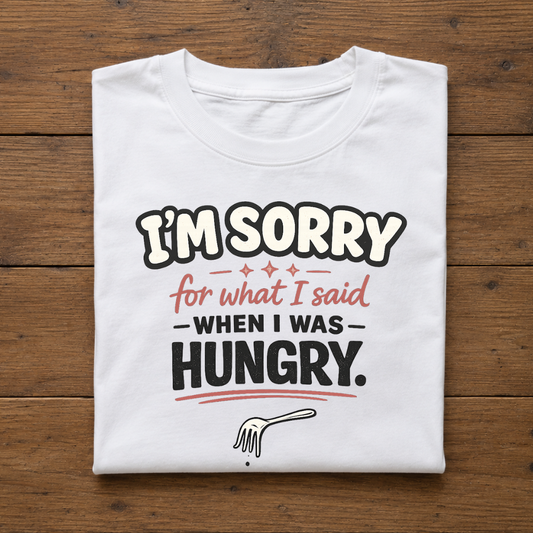 Sorry, I Was Hungry Tee